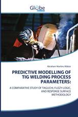 PREDICTIVE MODELLING OF TIG WELDING PROCESS PARAMETERS: