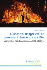 L'incendie, danger réel et permanent dans notre société