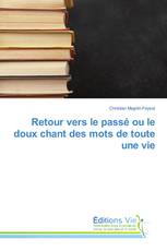 Retour vers le passé ou le doux chant des mots de toute une vie