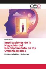 Implicaciones de la Negación del Reconocimiento en las Organizaciones