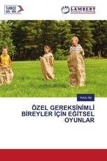ÖZEL GEREKSİNİMLİ BİREYLER İÇİN EĞİTSEL OYUNLAR