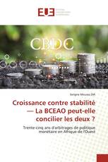 Croissance contre stabilité — La BCEAO peut-elle concilier les deux ?