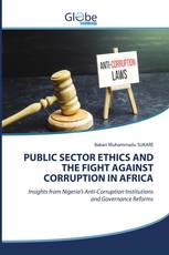 PUBLIC SECTOR ETHICS AND THE FIGHT AGAINST CORRUPTION IN AFRICA