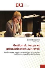 Gestion du temps et procrastination au travail