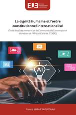La dignité humaine et l’ordre constitutionnel internationalisé