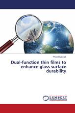 Dual-function thin films to enhance glass surface durability
