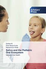 Saliva and the Pediatric Oral Ecosystem