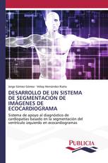 DESARROLLO DE UN SISTEMA DE SEGMENTACIÓN DE IMÁGENES DE ECOCARDIOGRAMA
