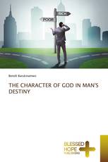 THE CHARACTER OF GOD IN MAN'S DESTINY