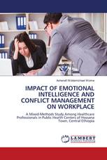 IMPACT OF EMOTIONAL INTELLIGENCE AND CONFLICT MANAGEMENT ON WORKPLACE