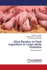 Ghee Residue as Feed Ingredient in Large white Yorkshire