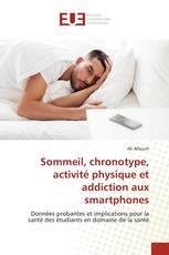 Sommeil, chronotype, activité physique et addiction aux smartphones