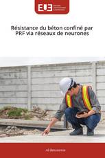 Résistance du béton confiné par PRF via réseaux de neurones