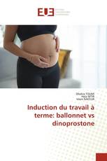 Induction du travail à terme: ballonnet vs dinoprostone
