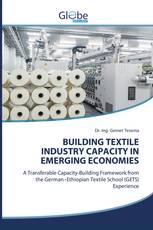 BUILDING TEXTILE INDUSTRY CAPACITY IN EMERGING ECONOMIES