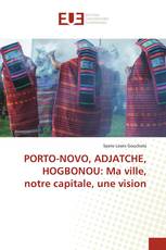PORTO-NOVO, ADJATCHE, HOGBONOU: Ma ville, notre capitale, une vision