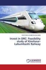 Invest in DRC: Feasibility study of Kinshasa– Lubumbashi Railway
