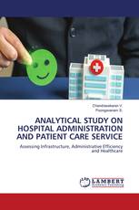 ANALYTICAL STUDY ON HOSPITAL ADMINISTRATION AND PATIENT CARE SERVICE