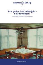 Evangelien im Kirchenjahr - Betrachtungen