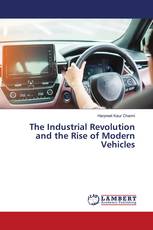 The Industrial Revolution and the Rise of Modern Vehicles