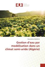 Gestion d’eau par modélisation dans un climat semi-aride (Algérie)