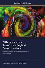 Différence entre Panafricanologie et Panafricanisme