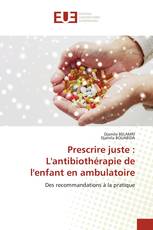 Prescrire juste : L'antibiothérapie de l'enfant en ambulatoire