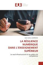 LA RÉSILIENCE NUMÉRIQUE DANS L’ENSEIGNEMENT SUPÉRIEUR