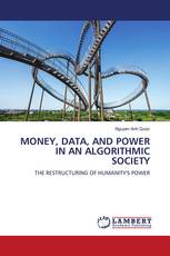 MONEY, DATA, AND POWER IN AN ALGORITHMIC SOCIETY