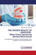 THE HIDDEN REALITY OF DENTISTRY What Every Upcoming Dentist Must Know