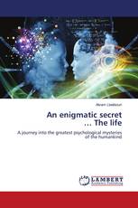 An enigmatic secret … The life