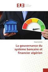 La gouvernance du système bancaire et financier algérien