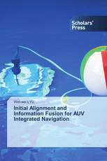 Initial Alignment and Information Fusion for AUV Integrated Navigation