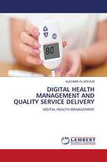 DIGITAL HEALTH MANAGEMENT AND QUALITY SERVICE DELIVERY