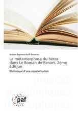 La métamorphose du héros dans Le Roman de Renart. 2ème Edition