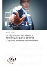 La régulation des réseaux numériques par le contrat