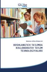 BOSHLANG‘ICH TA’LIMDA KOLLOBORATIV TA’LIM TEXNOLOGIYALARI