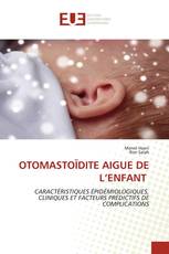 OTOMASTOÏDITE AIGUE DE L’ENFANT