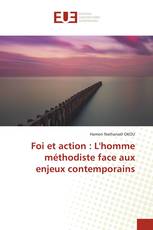Foi et action : L'homme méthodiste face aux enjeux contemporains
