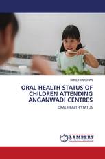 ORAL HEALTH STATUS OF CHILDREN ATTENDING ANGANWADI CENTRES