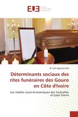 Déterminants sociaux des rites funéraires des Gouro en Côte d'Ivoire