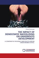 THE IMPACT OF DEMOCRATIC BACKSLIDING ON GRASSROOTS DEVELOPMENT