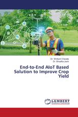 End-to-End AIoT Based Solution to Improve Crop Yield