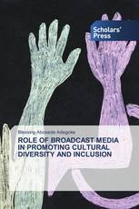 ROLE OF BROADCAST MEDIA IN PROMOTING CULTURAL DIVERSITY AND INCLUSION