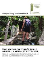 Une ascension fondée sur le mérite, la vision et le travail
