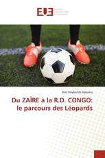 Du ZAÏRE à la R.D. CONGO: le parcours des Léopards