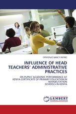 INFLUENCE OF HEAD TEACHERS’ ADMINISTRATIVE PRACTICES