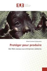 Protéger pour produire