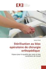 Stérilisation au bloc opératoire de chirurgie orthopédique