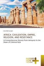 AFRICA: CIVILIZATION, EMPIRE, RELIGION, AND RESISTANCE